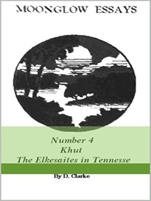 cover image of Moonglow Essays  Khut, and the Elkasaites in Tennesse 4